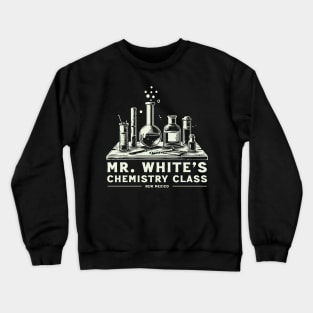 Mr. White's Chemistry Class Crewneck Sweatshirt